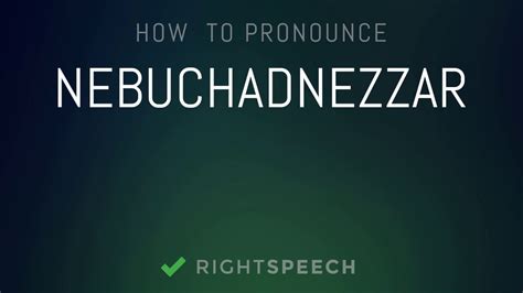 nebuchadnezzar pronunciation|how to say nebuchadnezzar.